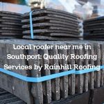 Local roofer near me in Southport: Quality Roofing Services by Rainhill Roofing