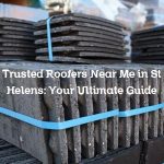 Trusted Roofers Near Me in St Helens: Your Ultimate Guide