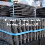 Trusted Roofers near Me Serving Ince Blundell