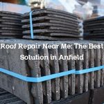 Roof Repair Near Me: The Best Solution in Anfield