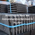 Roof Repair Near Me: Comprehensive Services in Huyton