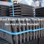 Roof Repair Near Me: The Best Service in Ince Blundell