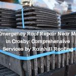 Emergency Roof Repair Near Me in Crosby: Comprehensive Services by Rainhill Roofing
