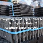 Emergency Roof Repair Near Me in Southport – Rainhill Roofing’s Expert Service