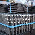 Flat Roof Repair Specialist Service in Liverpool by Rainhill Roofing
