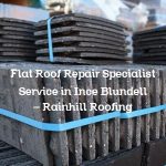 Flat Roof Repair Specialist Service in Ince Blundell – Rainhill Roofing