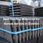 Best Roofing Materials for Homes Service in Everton